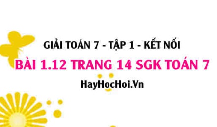 Giải bài 1.12 trang 14 Toán 7 Tập 1 SGK Kết nối tri thức